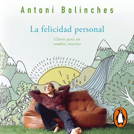 Audiolibro La felicidad personal  - autor Antoni Bolinches   - Lee Luis Grau