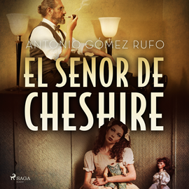 Audiolibro El señor de Cheshire  - autor Antonio Gómez Rufo   - Lee Eladio Ramos