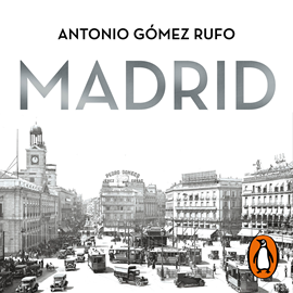 Audiolibro Madrid  - autor Antonio Gómez Rufo   - Lee Javier Portugués