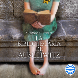 Audiolibro La bibliotecaria de Auschwitz  - autor Antonio Iturbe   - Lee Lola Sans