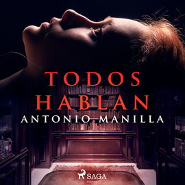 Audiolibro Todos hablan  - autor Antonio Manilla   - Lee Oscar Chamorro