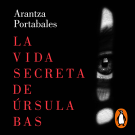 Audiolibro La vida secreta de Úrsula Bas  - autor Arantza Portabales   - Lee Melania Cruz