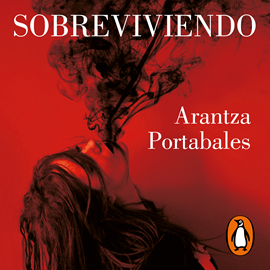 Audiolibro Sobreviviendo  - autor Arantza Portabales   - Lee Melania Cruz