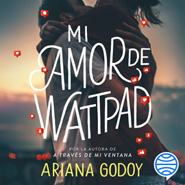 Audiolibro Mi amor de Wattpad  - autor Ariana Godoy   - Lee Equipo de actores