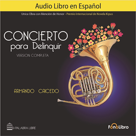 Audiolibro Concierto para Delinquir (Version Completa)  - autor Armando Caicedo   - Lee Antonio Delli