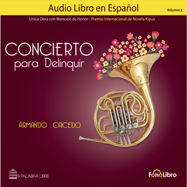 Audiolibro Concierto para Delinquir (Volumen 2)  - autor Armando Caicedo   - Lee Antonio Delli