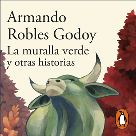 Audiolibro La muralla verde y otras historias  - autor Armando Robles Godoy   - Lee Adrián Wowczuz