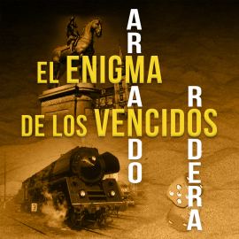 Audiolibro El enigma de los vencidos  - autor Armando Rodera   - Lee Julio Hernández