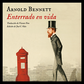 Audiolibro Enterrado en vida  - autor Arnold Bennett   - Lee David Lorenzo