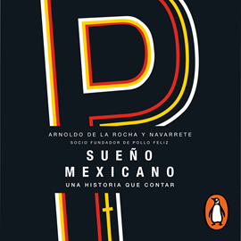 Audiolibro Sueño mexicano  - autor Arnoldo de la Rocha y Navarrete   - Lee Equipo de actores