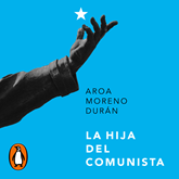 Audiolibro La hija del comunista (Caballo de Troya 2017, 1)  - autor Aroa Moreno Durán   - Lee Marta Fernández