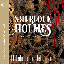 Audiolibro El dedo pulgar del ingeniero (Sherlock Holmes)  - autor Sir Arthur Conan Doyle   - Lee Pablo Lopez