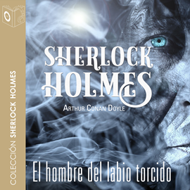Audiolibro El hombre del labio torcido (Sherlock Holmes)  - autor Arthur Conan Doyle   - Lee Pablo López