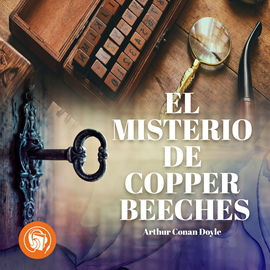 Audiolibro El Misterio de Copper Beeches  - autor Sir Arthur Conan Doyle   - Lee Franco Patiño