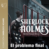 Audiolibro El problema final (Sherlock Holmes)  - autor Sir Arthur Conan Doyle   - Lee Equipo de actores