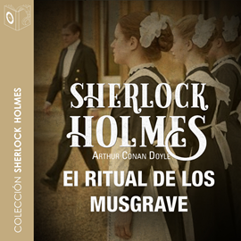 Audiolibro El ritual de los Musgrave - Dramatizado  - autor Sir Arthur Conan Doyle   - Lee Equipo de actores