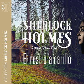 Audiolibro El rostro amarillo (Sherlock Holmes)  - autor Sir Arthur Conan Doyle   - Lee Pablo López