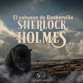 Audiolibro El sabueso de los Baskerville (Sherlock Holmes)  - autor Sir Arthur Conan Doyle   - Lee Pablo López
