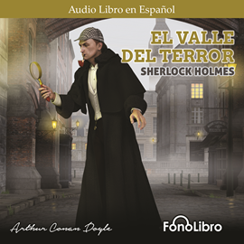 Audiolibro El Valle del Terror (Sherlock Holmes)  - autor Sir Arthur Conan Doyle   - Lee Jose Duarte