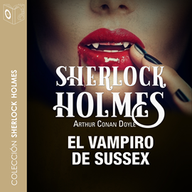 Audiolibro El vampiro de Sussex (Sherlock Holmes)  - autor Sir Arthur Conan Doyle   - Lee Equipo de actores