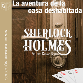 Audiolibro La aventura de la casa deshabitada - Dramatizado  - autor Sir Arthur Conan Doyle   - Lee Equipo de actores