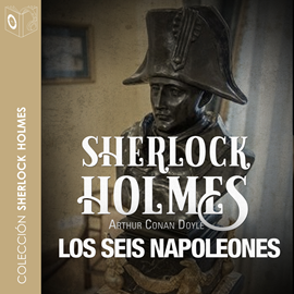 Audiolibro La aventura de los seis Napoleones (Sherlock Holmes)  - autor Sir Arthur Conan Doyle   - Lee Pablo López