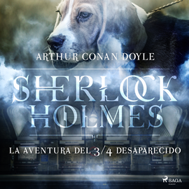 Audiolibro La aventura del ¾ desaparecido (Sherlock Holmes)  - autor Sir Arthur Conan Doyle   - Lee Equipo de actores