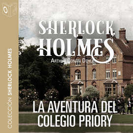 Audiolibro La aventura del colegio Priory (Sherlock Holmes)  - autor Sir Arthur Conan Doyle   - Lee Pablo López