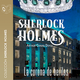 Audiolibro La corona de berilos (Sherlock Holmes)  - autor Sir Arthur Conan Doyle   - Lee Pablo López
