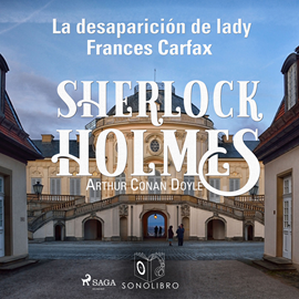 Audiolibro La desparición de Lady Frances Carfax  - autor Sir Arthur Conan Doyle   - Lee Pablo López