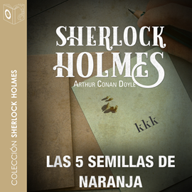 Audiolibro Las 5 semillas de naranja (Sherlock Holmes)  - autor Sir Arthur Conan Doyle   - Lee Pablo Lopez
