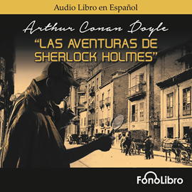 Audiolibro Las Aventuras de Sherlock Holmes (Sherlock Holmes)  - autor Sir Arthur Conan Doyle   - Lee Jose Duarte