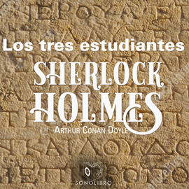 Audiolibro Los tres estudiantes  - autor Sir Arthur Conan Doyle   - Lee Equipo de actores