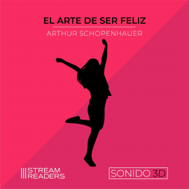 Audiolibro El Arte de Ser Feliz (Sonido 3D)  - autor Arthur Schopenhauer   - Lee Eduardo Ferrari