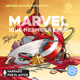 Audiolibro Marvel, ¡qué hermosa eres!  - autor Arturo González-Campos   - Lee Arturo González Campos