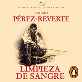 Audiolibro Limpieza de sangre (Las aventuras del capitán Alatriste 2)  - autor Arturo Pérez-Reverte   - Lee Raúl Llorens