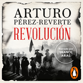 Audiolibro Revolución  - autor Arturo Pérez-Reverte   - Lee Imanol Arias
