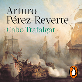 Audiolibro Cabo Trafalgar  - autor Arturo Pérez-Reverte   - Lee Eugenio Barona