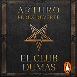 Audiolibro El club Dumas  - autor Arturo Pérez-Reverte   - Lee Juan Carlos Gustems
