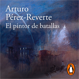 Audiolibro El pintor de batallas  - autor Arturo Pérez-Reverte   - Lee Eugenio Barona