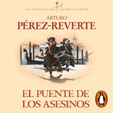 Audiolibro El puente de los Asesinos (Las aventuras del capitán Alatriste 7)  - autor Arturo Pérez-Reverte   - Lee Raúl Llorens