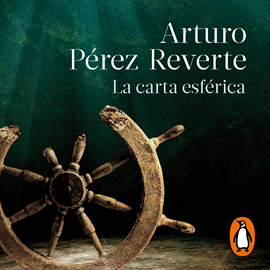 Audiolibro La carta esférica  - autor Arturo Pérez-Reverte   - Lee Eugenio Barona