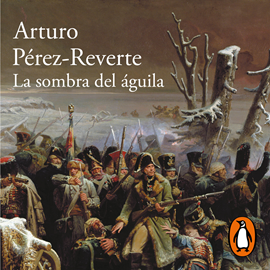 Audiolibro La sombra del águila  - autor Arturo Pérez-Reverte   - Lee Pablo Martínez Gugel