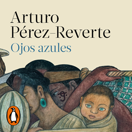 Audiolibro Ojos azules  - autor Arturo Pérez-Reverte   - Lee Pablo Martínez Gugel