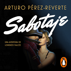 Audiolibro Sabotaje (Serie Falcó)  - autor Arturo Pérez-Reverte   - Lee Raúl Llorens