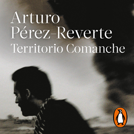 Audiolibro Territorio Comanche  - autor Arturo Pérez-Reverte   - Lee Pablo Martínez Gugel