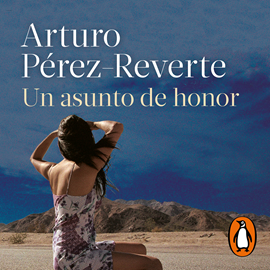 Audiolibro Un asunto de honor  - autor Arturo Pérez-Reverte   - Lee Pablo Martínez Gugel
