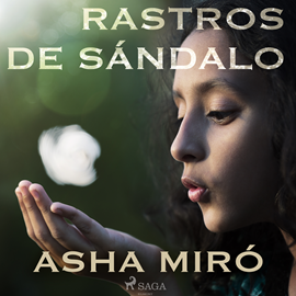 Audiolibro Rastros de Sándalo  - autor Asha Miró   - Lee Aneta Fernández