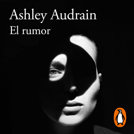 Audiolibro El rumor  - autor Ashley Audrain   - Lee Sol de la Barreda