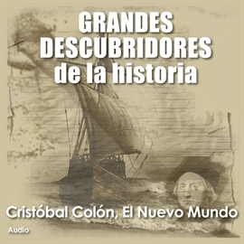 Audiolibro Cristobal Colón, El nuevo mundo  - autor AUDIOPODCAST   - Lee Varios - acento latino